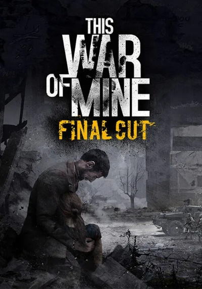 This War of Mine下载：亲身体验战争的残酷现实，感受生死存亡的挑战和抉择！